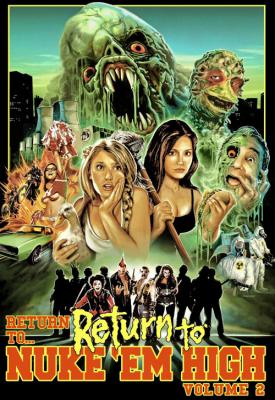 poster for Return to Return to Nuke ’Em High Aka Vol. 2 2017