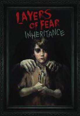 poster for Layers of Fear v1.1.0 + Inheritance DLC