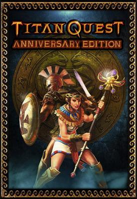 poster for  Titan Quest: Anniversary Edition v2.10.19520 + HotFix 2/7849119 + 3 DLCs + Bonus OST