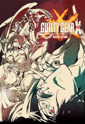 poster for Guilty Gear Xrd -REVELATOR- Digital Deluxe Edition v1.01 + 7 DLC