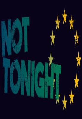 poster for Not Tonight 