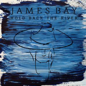 poster for Hold Back The River - James Bay