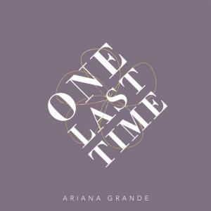poster for One Last Time - Ariana Grande