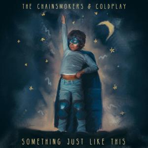 poster for Something Just Like This - The Chainsmokers ft. Coldplay