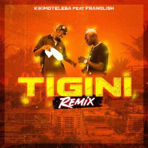 poster for Tigini (Remix) (feat. Franglish) - Kikimoteleba